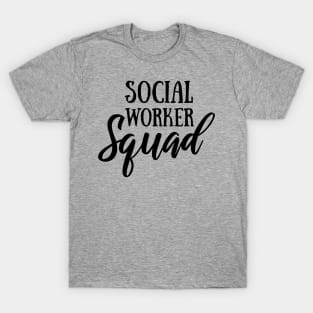 Funny Social Worker Graduation Gift Social Worker Gradution Gift social worker gifts Social Worker Squad T-Shirt